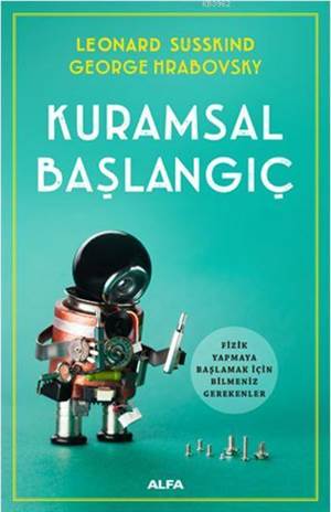 Kuramsal Başlangıç; Fizik Yapmaya Başlamak İçin Bilmeniz Gerekenler