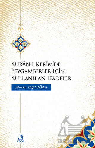 Kur'an-I Kerim'de Peygamberler İçin Kullanılan İfadeler