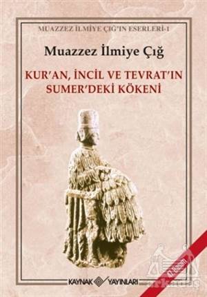 Kur’An İncil Ve Tevrat’In Sumer’Deki Kökeni