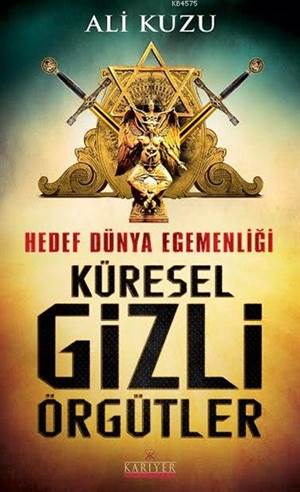 Küresel Gizli Örgütler; Hedef Dünya Egemenliği