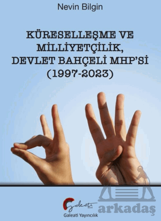 Küreselleşme Ve Milliyetçilik Devlet Bahçeli MHP’Si (1997-2023)