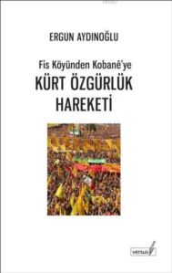 Kürt Özgürlük Hareketi; Fis Köyünden Kobanê'ye