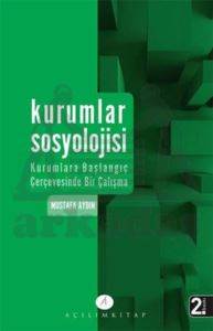 Kurumlar Sosyolojisi; Kurumlara Başlangıç Çerçevesinde Bir Çalışma