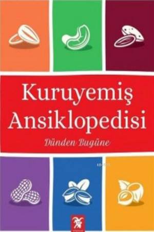 Kuruyemiş Ansiklopedisi: Dünden Bugüne