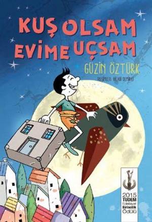 Kuş Olsam Evime Uçsam; 2015 Tudem Edebiyat Birincilik Ödülü