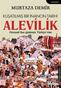 Kuşatılmış Bir İnancın Tarihi Alevilik