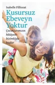 Kusursuz Ebeveyn Yoktur