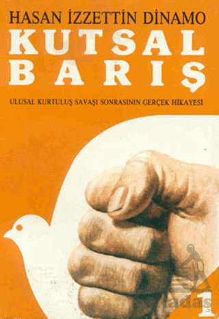 Kutsal Barış 1; Ulusal Kurtuluş Savaşı Sonrasının Gerçek Hikayesi