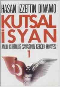 Kutsal İsyan 1; Milli Kurtuluş Savaşının Gerçek Hikayesı