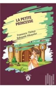 La Petite Princesse (Küçük Prenses) Fransızca Türkçe Bakışımlı Hikayeler