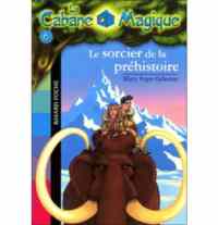 La sorcier de la prehistorie (La cabane magique 6)