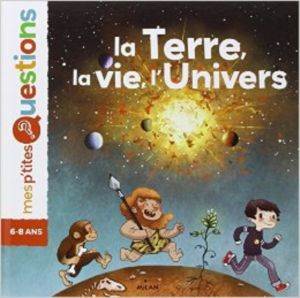 La terre, la vie, l'univers