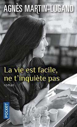 La Vie Est Facile, Ne T'inquiete Pas