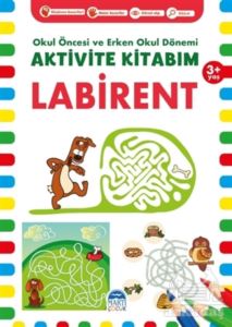 Labirent 3+ Yaş - Okul Öncesi Ve Erken Okul Dönemi Aktivite Kitabım