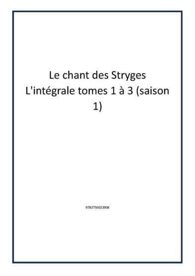 Le chant des Stryges L'intégrale tomes 1 à 3 (saison 1)