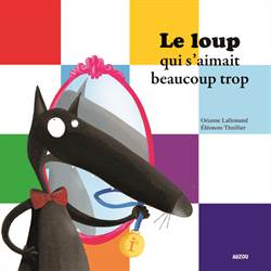 Le Loup Qui S'Aimait Beaucop Trop