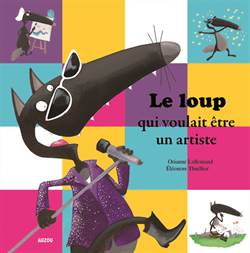 Le Loup Qui Voulait Etre Un Artiste