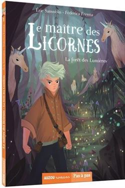 Le Maitre Des Licornes 1: La Foret Des Lumieres