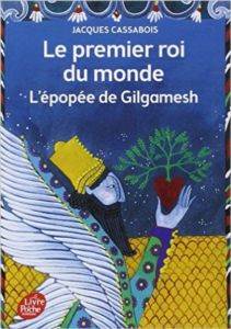 Le Premier Roi Du Monde: L'epopee De Gilgamesh