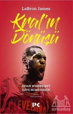 Lebron James: Kral’In Dönüşü