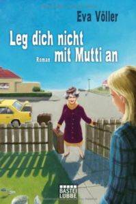 Leg Dich Nicht Mit Mutti An