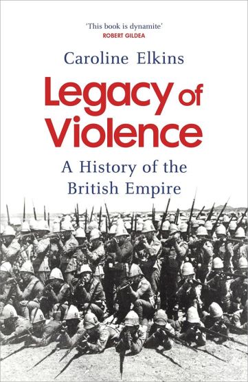 Legacy of Violence A History of the British Empire