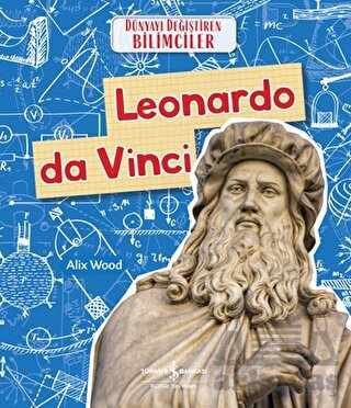 Leonardo Da Vinci - Dünyayı Değiştiren Bilimciler