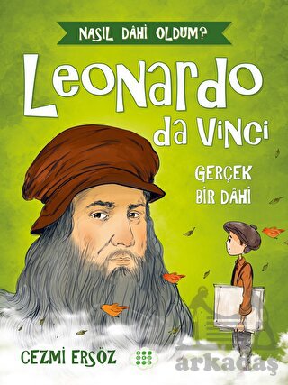 Leonardo Da Vinci - Gerçek Bir Dahi