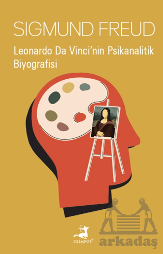 Leonardo Da Vinci’Nin Psikanalitik Biyografisi