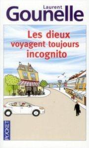 Les Dieux Voyagent Toujours Incognito