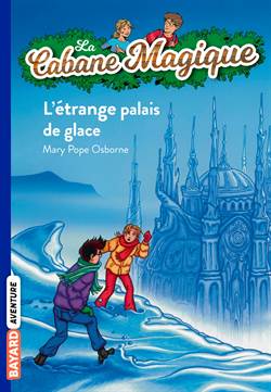 L'etrange palais de glace (La cabane magique 27)