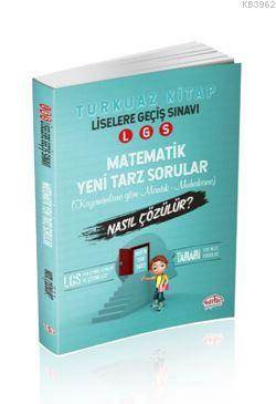 LGS Matematik Kazanımlara Göre Mantık - Muhakeme Soruları Nasıl Çözülür? Turkuaz Kitap