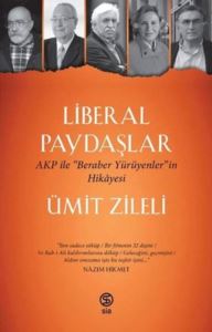 Liberal Paydaşlar - AKP Ile Beraber Yürüyenlerin Hikayesi