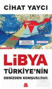 Libya Türkiye’Nin Denizden Komşusudur