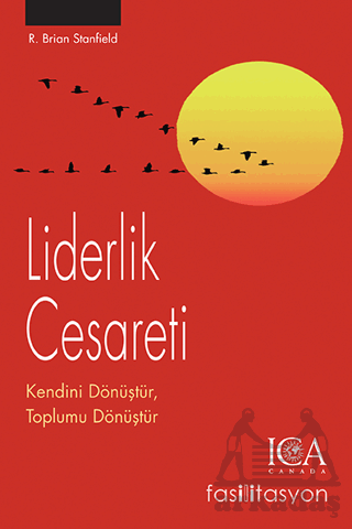 Liderlik Cesareti Kendini Dönüştür, Toplumu Dönüştür