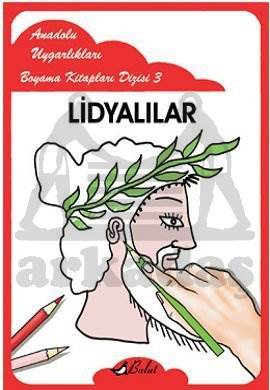 Lidyalılar; Anadolu Uygarlıkları Boyama Kitapları Dizisi 3