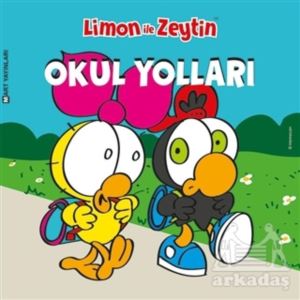 Limon İle Zeytin - Okul Yolları