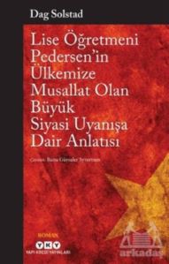 Lise Öğretmeni Pedersen’İn Ülkemize Musallat Olan Büyük Siyasi Uyanışa Dair Anlatısı