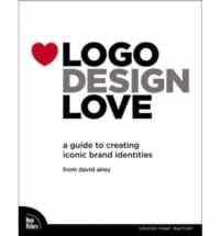 Logo Design Love: A Guide to Creating Iconic Brand Identities