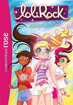 Lolirock 11: Alerte a Sunny Bay