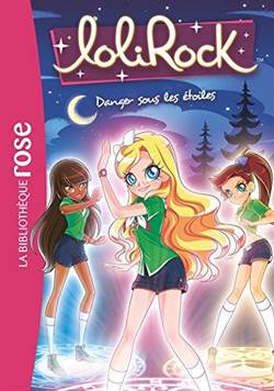 Lolirock 13: Danger Sous Les Etoiles