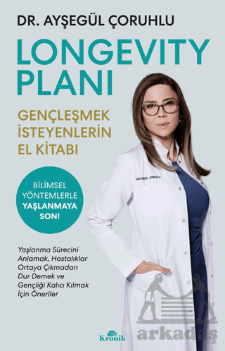 Longevity Planı - Gençleşmek İsteyenlerin El Kitabı