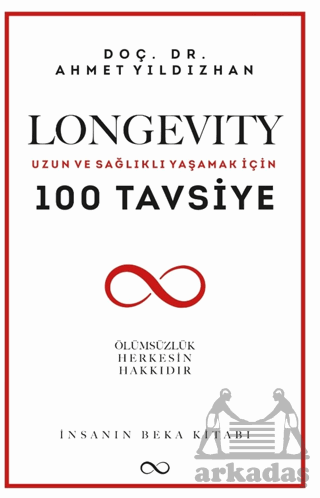 Longevity Uzun Ve Sağlıklı Yaşamak İçin 100 Tavsiye