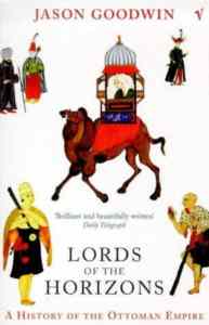 Lords of the Horizons: A History of the Ottoman Empire