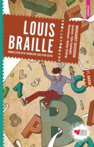 Louis Braille; Görmezlerin Kitap Okumasını Sağlayan Çocuk