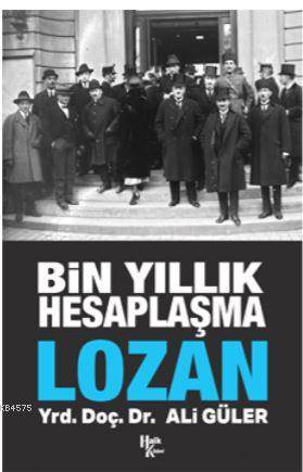 Lozan; Bin Yıllık Hesaplaşma