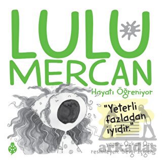 Lulu Mercan Hayatı Öğreniyor 2 - Yeterli Fazladan İyidir