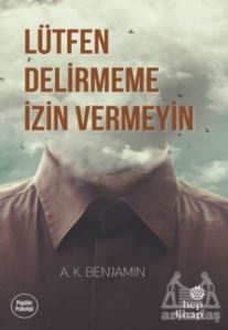 Lütfen Delirmeme İzin Vermeyin