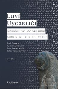 Luvi Uygarlığı - Anadolu Ve Ege Arasında Kimlik, Kültür, Dil Ve Din (Cilt 2)