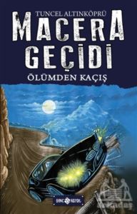 Macera Geçidi 15 - Ölümden Kaçış